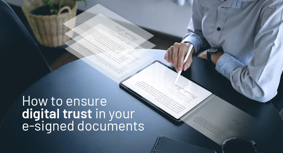 How to ensure digital trust in your e-signed documents